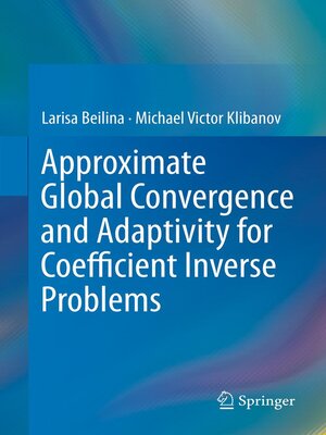cover image of Approximate Global Convergence and Adaptivity for Coefficient Inverse Problems